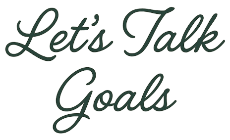 Let's Talk Goals