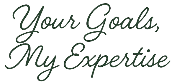Your Goals, My Expertise